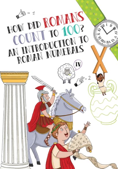 How Did Romans Count to 100? An Introduction to Roman Numerals