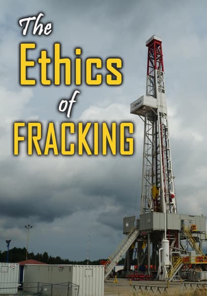 The Ethics of Fracking