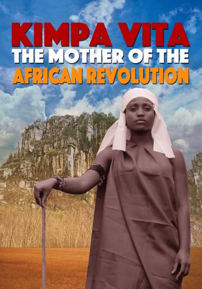Kimpa Vita: The Mother of the African Revolution