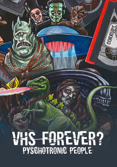VHS Forever? Psychotronic People