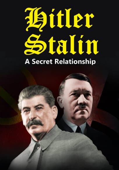 Hitler and Stalin: A Secret Relationship