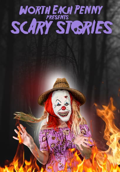 Worth Each Penny Presents: Scary Stories