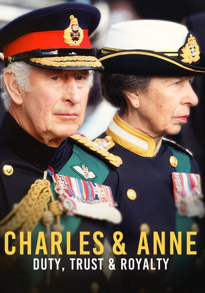 Charles & Anne: Duty, Trust and Royalty