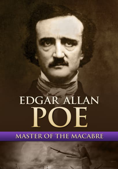 Edgar Allan Poe: Master of the Macabre