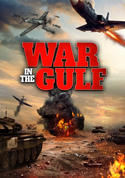 Watch War In The Gulf Free Tv Shows Tubi