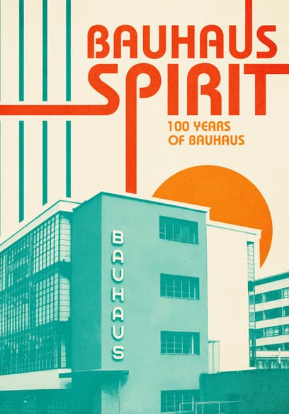 Bauhaus Spirit: 100 Years of the Bauhaus