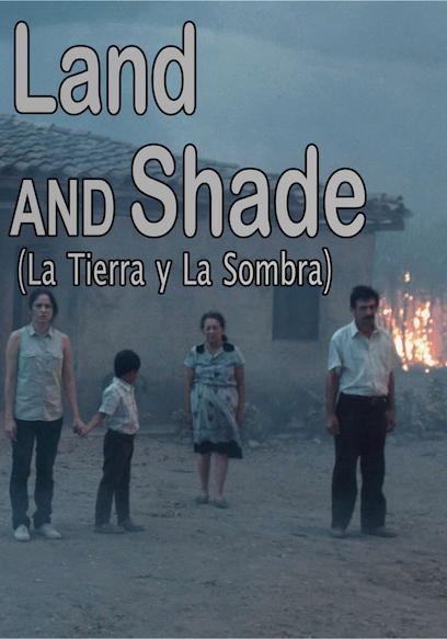 Land and Shade (La Tierra Y La Sombra)