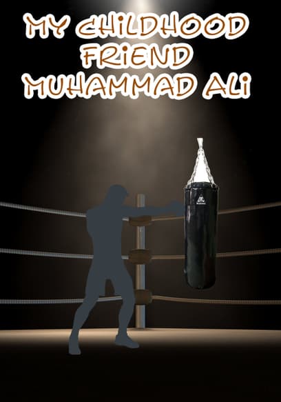 My Childhood Friend Muhammad Ali