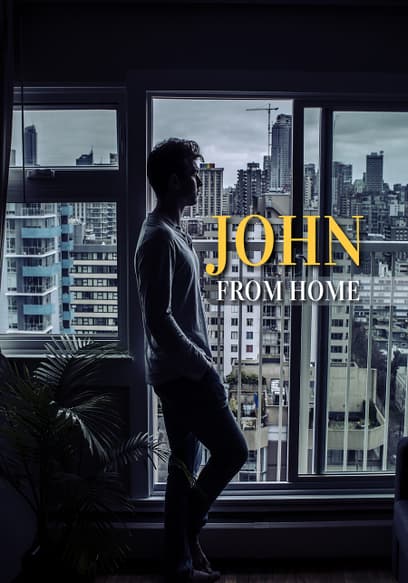 John From Home