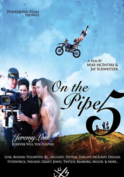 On the Pipe 5: Still Alive