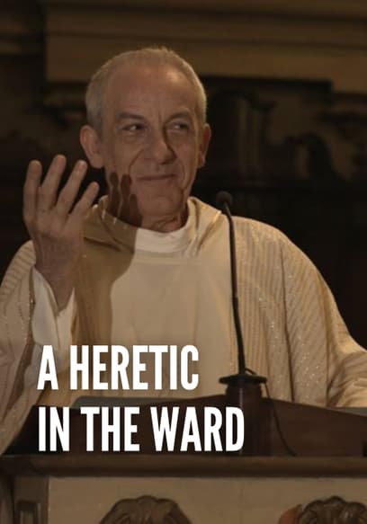 A Heretic in the Ward