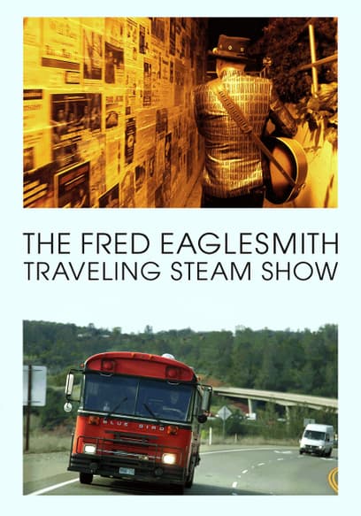 The Fred Eaglesmith Traveling Steam Show