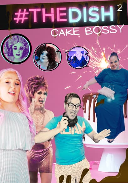 #THEDISH2: Cake Bossy