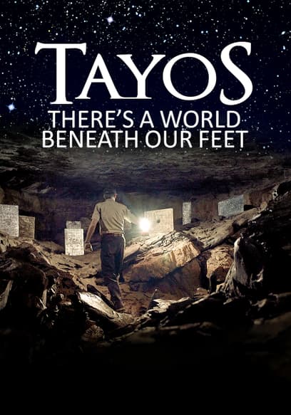 Tayos: There's a World Beneath Our Feet