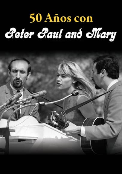 50 Años Con Peter Paul and Mary (Sub Esp)