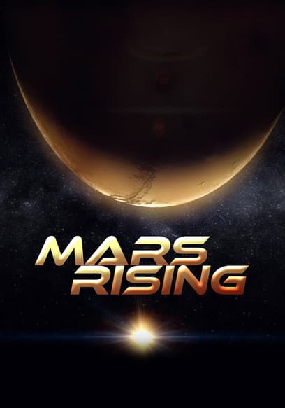 Watch Mars Rising - Free TV Shows | Tubi