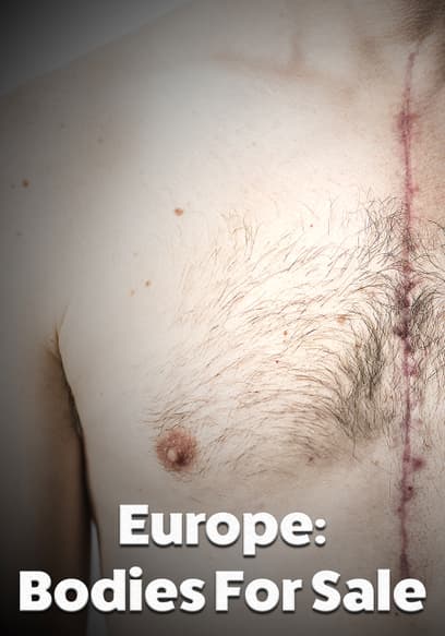 Europe - Bodies for Sale