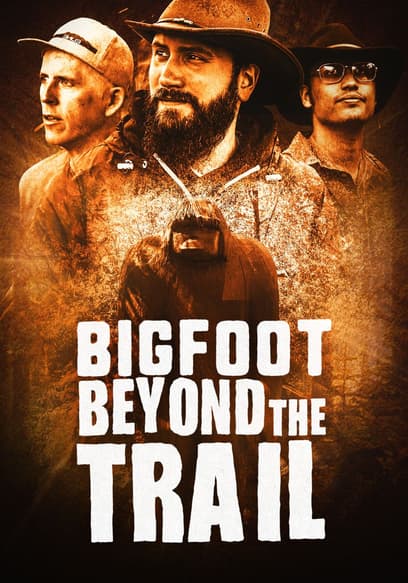 Bigfoot: Beyond the Trail