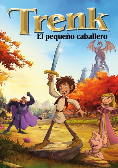 Watch Trenk, El Pequeño Caballero (Doblado) (2015) - Free Movies | Tubi