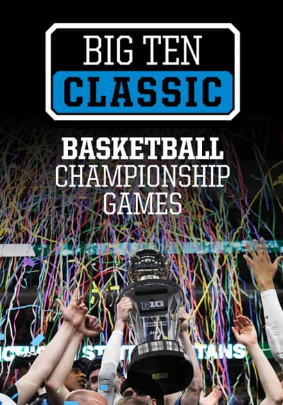 Big Ten Classics: Basketball Championship Games