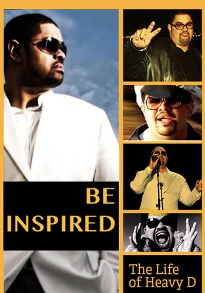 Be Inspired: The Life of Heavy D
