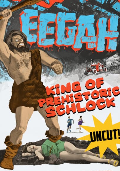 Eegah: King of Prehistoric Schlock (Uncut)