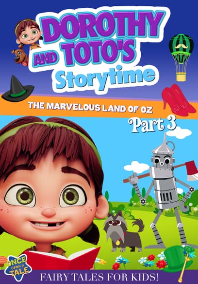Dorothy and Toto's Storytime: The Marvelous Land of Oz (P1. 3)