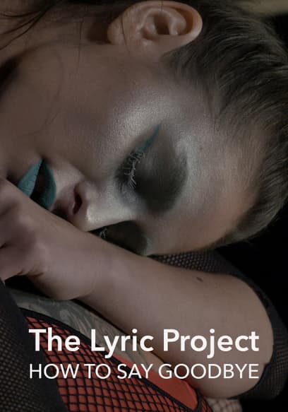 The Lyric Project: How to Say Goodbye