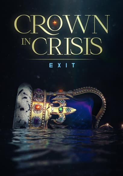 Crown in Crisis: Exit