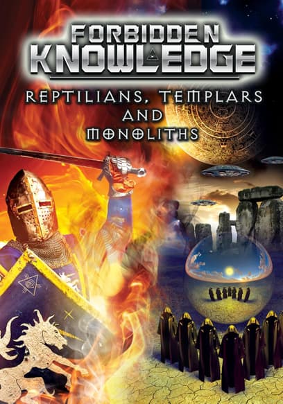 Forbidden Knowledge: Reptilians, Templars and Monoliths