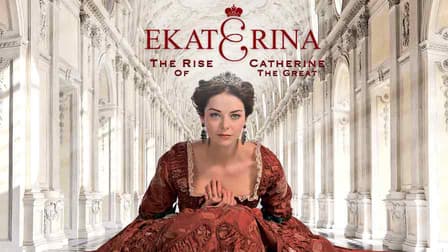 Watch Ekaterina: The Rise Of Catherine The Great - Free TV Shows | Tubi