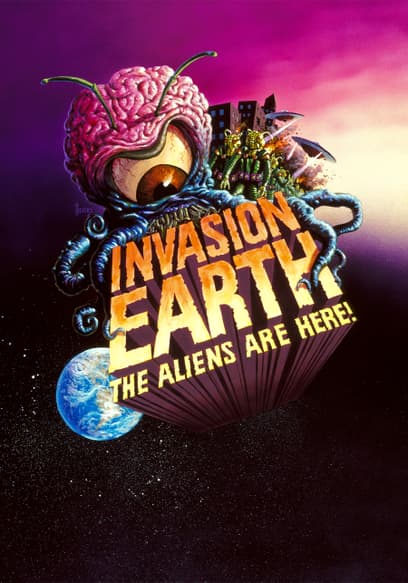Invasion Earth: The Aliens Are Here!