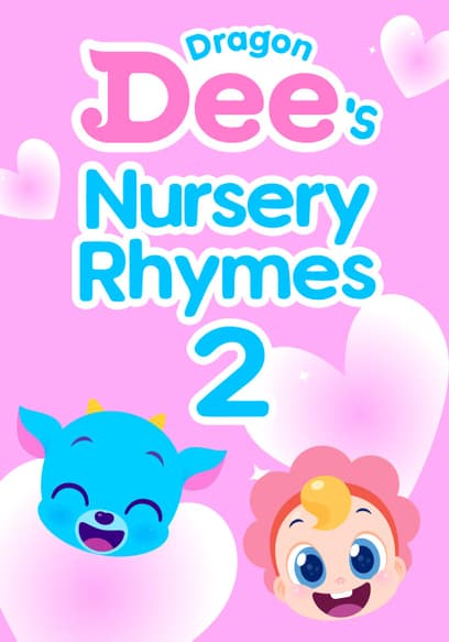 Dragon Dee's Nursery Rhymes 2