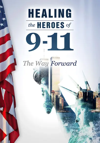 Healing the Heroes of 9-11: The Way Forward
