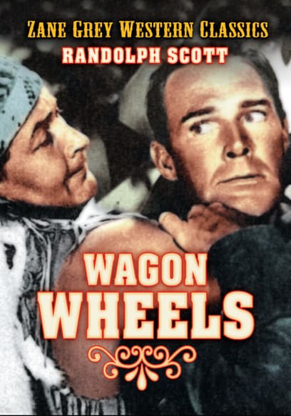 Zane Grey: Wagon Wheels