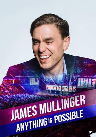 James Mullinger: Anything Is Possible