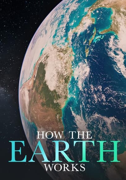 How the Earth Works