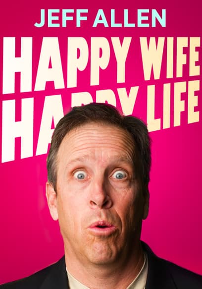 Jeff Allen: Happy Wife, Happy Life