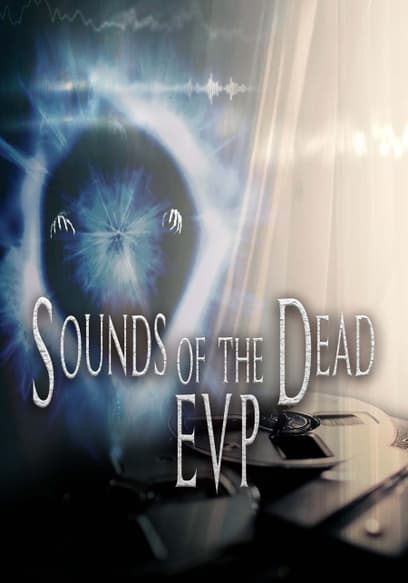Sounds of the Dead: EVP