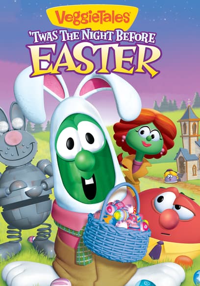 VeggieTales: 'Twas the Night Before Easter