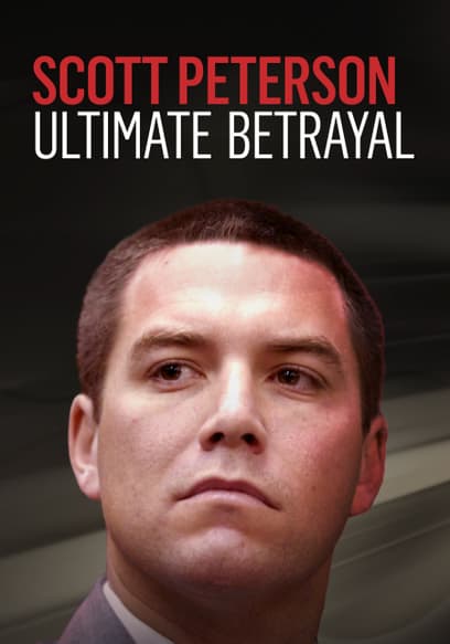 Scott Peterson: Ultimate Betrayal