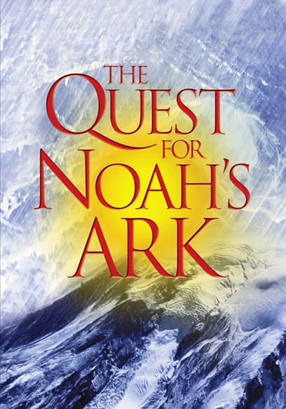 The Quest for Noah's Ark