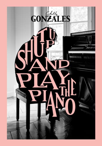 Shut Up & Play the Piano