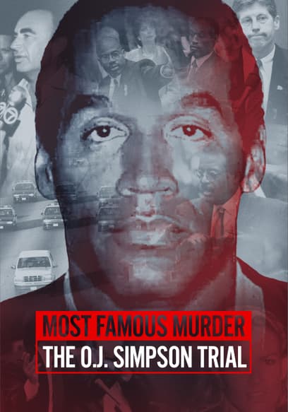 Most Famous Murder: The O.J. Simpson Trial