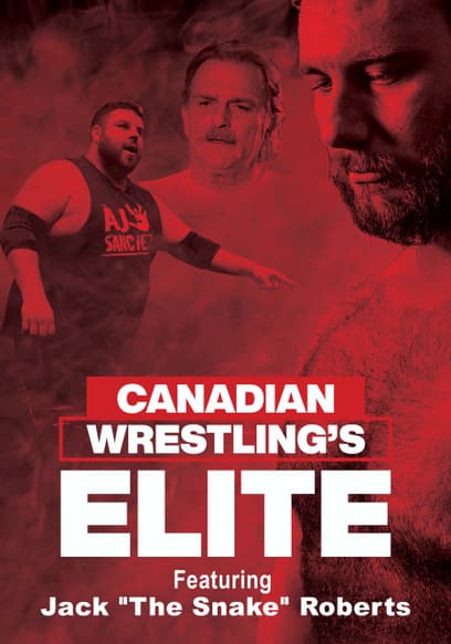 Canadian Wrestling's Elite: Featuring Jake "The Snake" Roberts