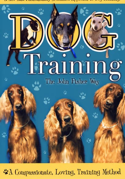 Dog Training: The John Fisher Way