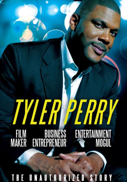 Tyler Perry: Filmmaker, Business Entrepreneur, Entertainment Mogul
