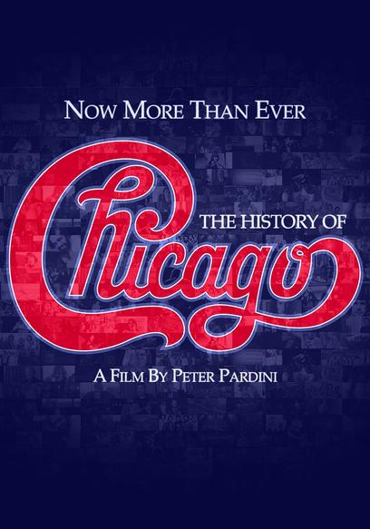 Now More Than Ever: The History of Chicago