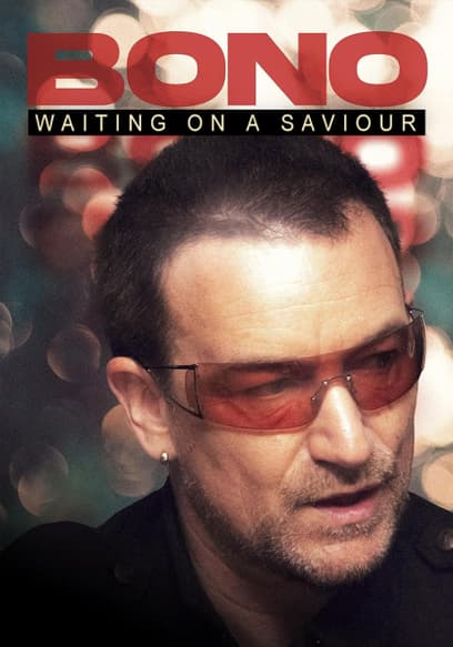 Bono: Waiting on a Saviour