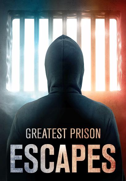 Greatest Prison Escapes